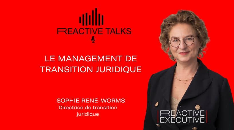 Podcast de Sophie Réné-Worms – Le management de transition juridique –