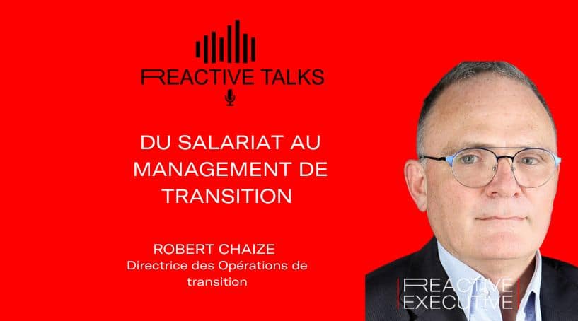 REACTIVE TALKS – DU SALARIAT AU MANAGEMENT DE TRANSITION